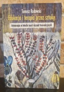 EDUKACJA I TERAPIA PRZEZ SZTUKĘ - TOMASZ RUDOWSKI