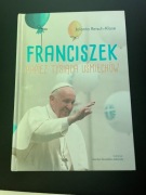 Franciszek. Papież tysiąca uśmiechów, Jolanta Reisch-Klose