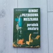 Remont i przebudowa mieszkania. Poradnik amatora