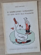 szewczyku Łukaszku co szył buty dla ptaszków Maria Kownacka 