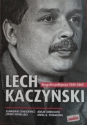 Lech Kaczyński. Biografia polityczna 1949-2005