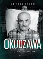 Dmitrij Bykow OKUDŻAWA życie, piosenki, legenda