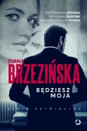 Będziesz moja Diana Brzezińska
