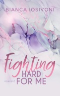 Fighting Hard For Me Bianca Iosivoni