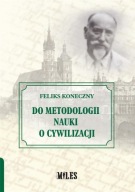 Do metodologii nauki o cywilizacji Feliks Koneczny