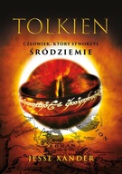 Tolkien. Człowiek, który stworzył Śródziemie Jesse Xander