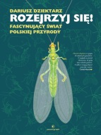 ROZEJRZYJ SIĘ! FASCYNUJĄCY ŚWIAT POLSKIEJ PRZYRODY, DARIUSZ DZIEKTARZ, NOWA