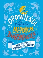 Opowieści na dobranoc dla młodych buntowniczek 100 historii niezwykłych