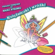 Pierwszy podręcznik do nauki rysunku Księżniczki i wróżki Praca zbiorowa