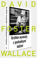 Krótkie wywiady z paskudnymi ludźmi David Foster Wallace