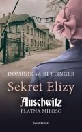p1- SEKRET ELIZY. AUSCHWITZ PŁATNA MIŁOŚĆ - Dominik W. Rettinger