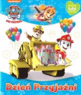 Psi Patrol. Dzień przyjaźni Praca zbiorowa