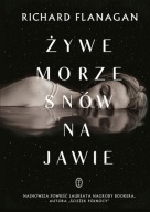 Żywe morze snów na jawie Richard Flanagan