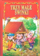 Trzy małe świnki Praca zbiorowa