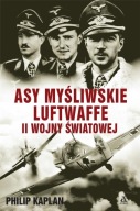 Asy myśliwskie Luftwaffe II wojny światowej Philip Kaplan
