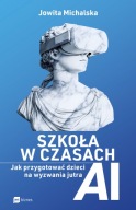 Szkoła w czasach AI Jowita Michalska