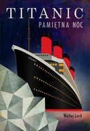 Titanic. Pamiętna noc Walter Lord