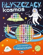 Kolorowanki z diamencikami Błyszczący kosmos Praca zbiorowa