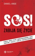 SOS! Zabija się życie... ale życie zwycięży! Daniel-Ange