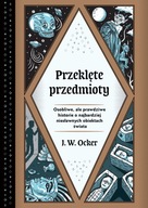 Przeklęte przedmioty J. W. Ocker