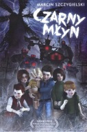Czarny młyn Marcin Szczygielski