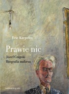 Prawie nic Józef Czapski Biografia malarza Eric Karpeles