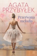 Przerwana melodia Agata Przybyłek