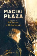 Robinson w Bolechowie Maciej Płaza