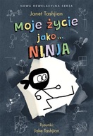 Moje życie jako. Ninja Janet Tashjian