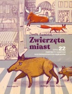 Zwierzęta miast Dorota Suwalska, Diana Karpowicz