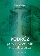 Podróż poza wszelkie wątpliwości Bruce Moen