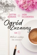 Ogród Zuzanny tom 1-3 - Justyna Bednarek ,Jagna Kaczanowska