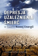 Depresja, uzależnienia, śmierć w świetle Nowej Energii Adamus Saint-Germain
