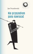 Nie przyszedłem pana nawracać Jan Twardowski