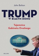 Trump w Białym Domu Tajemnice John Bolton + KSIĄŻKA GRATIS!