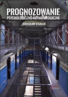 Prognozowanie psychologiczno-kryminologiczne Jarosław Stukan