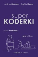 Superkoderki Andrea Gonzales, Sophie Houser