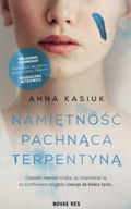 Namiętność pachnąca terpentyną Anna Kasiuk