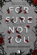 For Sure Not You Weronika Ancerowicz-STAN JAK NOWA