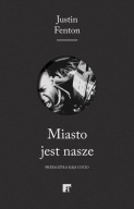 Miasto jest nasze Justin Fenton