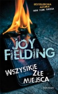 Wszystkie złe miejsca Joy Fielding