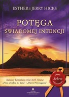Potęga świadomej intencji Esther Hicks, Jerry Hicks