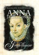 Anna Jagiellonka Zmierzch Jagiellonów MIĘKKA OKŁADKA