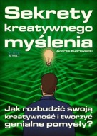 SEKRETY KREATYWNEGO MYŚLENIA. Andrzej Bubrowiecki. Nowa!!!