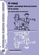 W relacji Studia z psychologii klinicznej dziecka 30 lat później