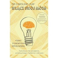 Włącz swój mózg Caroline Leaf