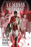 Odcienie magii. Stalowy Książę Victoria E. Schwab