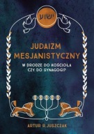 Judaizm mesjanistyczny Artur R. Juszczak