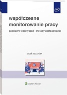 Współczesne monitorowanie pracy Jacek Woźniak