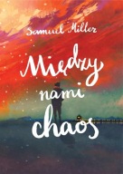 Między nami chaos Samuel Miller
